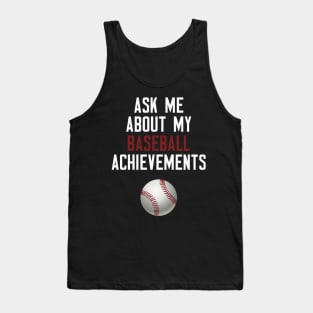 Ask Me About My Baseball Achievements Tank Top